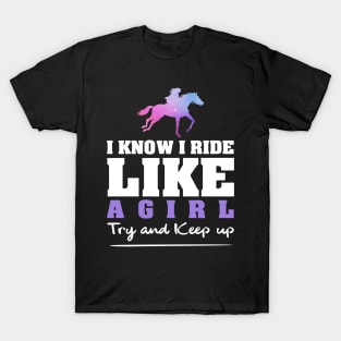 'I Know I Ride Like A Girl' Awesome Horse Gift T-Shirt